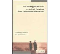 La tela di Penelope. Forma e dissoluzione della coscienza