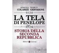 Libri Simona Colarizi / Marco Gervasoni - La Tela Di Penelope. Storia Della Seco