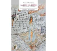 La tela e il trono. L'altro sguardo di Penelope