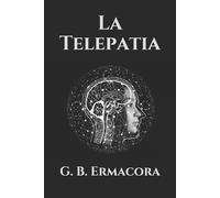 La Telepatia di G B Ermacora, 2020, Independently Published
