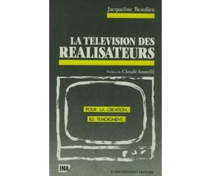 La télévision des réalisateurs: Pour la création, ils témoignent