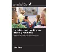 La televisión pública en Brasil y Alemania: Un estudio de carácter comparativo e histórico