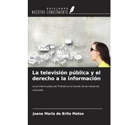 La televisión pública y el derecho a la información: Los primeros pasos de TV Brasil en el mundo de las industrias culturales