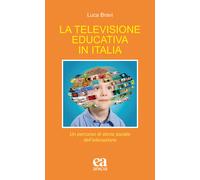 La televisione educativa in Italia. Un percorso di storia sociale dell'edu...