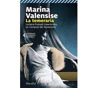 La temeraria. Luciana Frassati Gawronska, un romanzo del Novecento