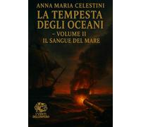 La tempesta degli oceani: Volume II: Il portale di sangue
