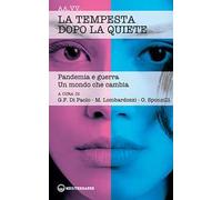 Libri Tempesta Dopo La Quiete. Pandemia E Guerra. Un Mondo Che Cambia (La)