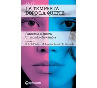 La tempesta dopo la quiete. Pandemia e guerra. Un mondo che cambia - Sponz...