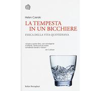La tempesta in un bicchiere. Fisica della vita quotidiana