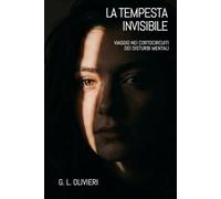 LA TEMPESTA INVISIBILE: Viaggio nei Cortocircuiti dei Disturbi Mentali