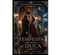 La Tempesta Nel Cuore Del Duca: Romanzo Storico di Reggenza