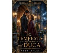 La Tempesta Nel Cuore Del Duca: Romanzo Storico di Reggenza