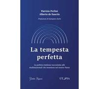 La tempesta perfetta. La politica italiana raccontata alle multinazionali che investono nel nostro Paese