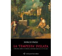 La «Tempesta» svelata. Giorgione, Gabriele Vendramin, Cristoforo Marcello e la «vecchia».
