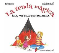 La tenda magica. Ima, Vic e i 5 regni. Ediz. illustrata