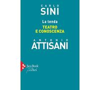 La tenda. Teatro e conoscenza