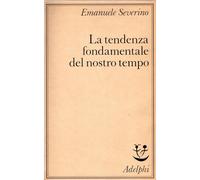 La tendenza fondamentale del nostro tempo