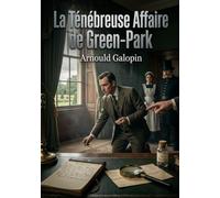 La Ténébreuse Affaire de Green-Park: L'énigme d'un détective face à l'impossible