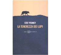 La tenerezza dei lupi [Paperback] [Mar 18, 2008] Penney, Stef and Gobetti, Norma