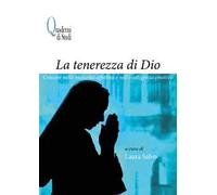 La tenerezza di Dio. Crescere nella maturità affettiva e nell'intelligenza emotiva