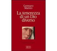 La tenerezza di un Dio diverso