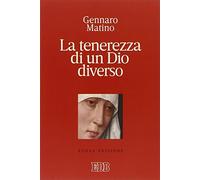 La tenerezza di un Dio diverso