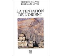 La Tentation De L'Orient. Lettres Autour Du Monde