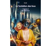 La Tentation des fous, Volume 2 : Renaissance: Tome 2, Renaissance