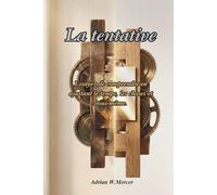 La tentative: Essayez de comprendre en ajustant le temps, les choses et vous-même