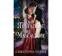 La Tentazione Del Mascalzone: Un romanzo d'amore regency bollente