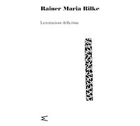 Libri Rainer Maria Rilke - La Tentazione Della Rima