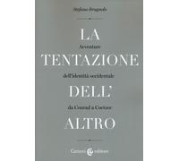 La tentazione dell'altro. Avventure dell'identità occidentale da Conrad a ...
