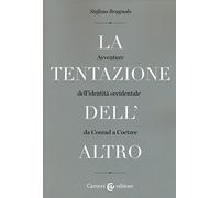 La tentazione dell'altro. Avventure dell'identità occidentale da Conrad a Coetzee