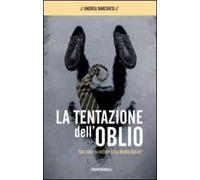 La tentazione dell'oblio. Vuoi subire o costruire la tua identità digitale?