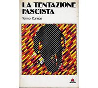 Libri Tarmo Kunnas - La Tentazione Fascista