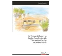 La Tenture d’abomey au Bénin: Contribution à la Valorisation d’un Art de la Cour Royale