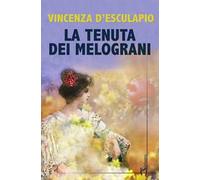 La tenuta dei melograni