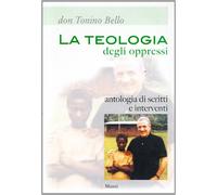 La teologia degli oppressi. Antologia di scritti e interventi