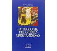 La teologia del giudeo-cristianesimo - Daniélou Jean