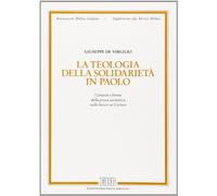 La teologia della solidarietà in Paolo. Contesti e forme della prassi caritativa nelle lettere ai Corinzi