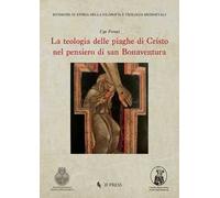 La teologia delle piaghe di Cristo nel pensiero di san Bonaventura