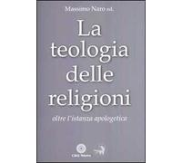 La teologia delle religioni. Oltre l'istanza apologetica