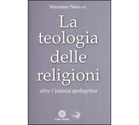 La teologia delle religioni. Oltre l'istanza apologetica