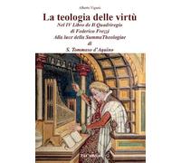 9788898701599 La teologia delle virtù nel IV Libro de Il Quadri...maso d'Aquino
