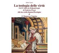 La teologia delle virtù nel IV Libro de Il Quadriregio di Federico Frezzi. Alla luce della Summa Theologiae di S. Tommaso d'Aquino