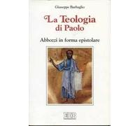 La teologia di Paolo. Abbozzi in forma epistolare