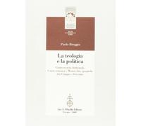 La teologia e la politica. Controversie dottrinali, curia romana e monarchia spagnola tra Cinque e Seicento