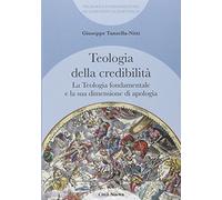 La teologia fondamentale e la sua dimensione di apologia. Teologia della credibilità