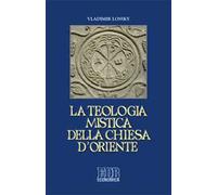 La teologia mistica della Chiesa d'Oriente. La visione di Dio