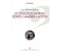 La teologia morale dopo l'Amoris Laetitia